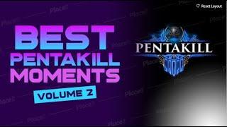 Top Pentakills Montage Volume 2