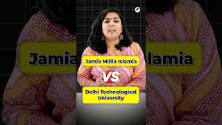 Jamia Millia Islamia VS Delhi Technological University?JMI VS DTU BTech #short #BTech #JMI #DTU #DCE