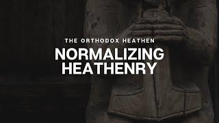 Normalizing Heathenry