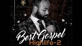 BEST GOSPEL HIGHLIFE VOL2 BY DJ YAW PELE