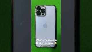 iPhone 13 pro max broken camera  #short #shorts
