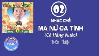 Nhạc Chế MA NỮ ĐA TÌNH - Trần Thiện (Trần Thiện)