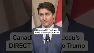 Canadian PM Trudeau's DIRECT message to Trump