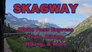 SKAGWAY, Alaska | White Pass Express & Biking Tour | Hiking & More #skagway #whitepass