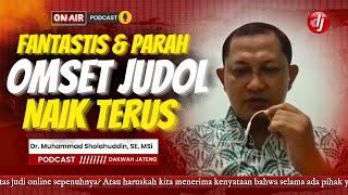 PARAH !!! OMSET JUDOL NAIK TERUS  -  Dr  Muhammad Sholahuddin, SE, MSi