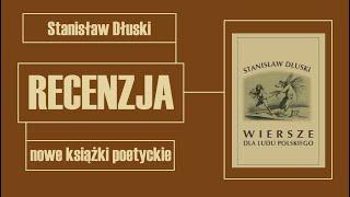 RECENZJA: Piotr Wiktor Lorkowski o nowych tomach Stanisława Dłuskiego („Twórczość” 2024, nr 6)