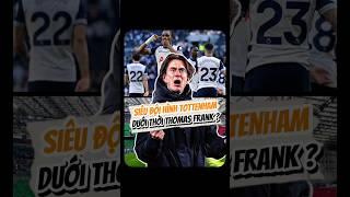 Siêu đội hình Tottenham dưới thời Thomas Frank?