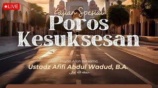 [LIVE] Poros Kesuksesan (Safari Dakwah) | Ustadz Afifi Abdul Wadud, B.A. حفظه الله