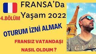  Fransa’da Yaşamak 2022 | Fransa’da Oturum İzni Almak ve Fransız Vatandaşı Nasıl Olunur ?