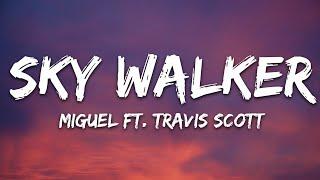 Miguel - Sky Walker (Lyrics) ft. Travis Scott