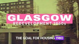 Glasgow Redevelopment 1960s