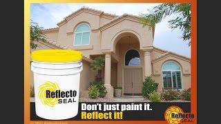 Reflecto Seal - Heat Reflective Paint - Arizona