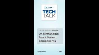 Sankey Tech Talks | Understanding React Server Components