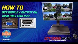 How to set monitor display output on Avalonix Mini NVR