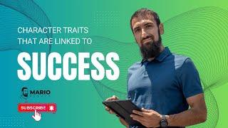 Character Traits That Are Linked To Success | Mario Peshev