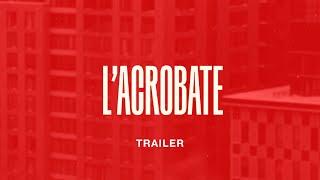 The Acrobat - A film by Rodrigue Jean