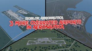 3 More Overrated Airports in Aeronautica || Roblox Aeronautica