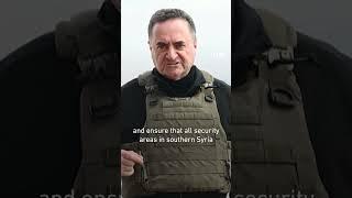 Israeli Defence Minister Israel Katz says they are ‘preparing to stay’ in Syria