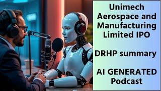 Unimech Aerospace and Manufacturing Limited IPO overview | DRHP Summary | Podcast | AI-Generated