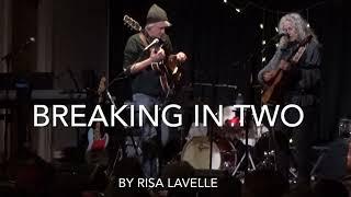 BREAKING IN TWO by Risa Lavelle