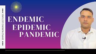 Difference between endemic,epidemic and pandemic