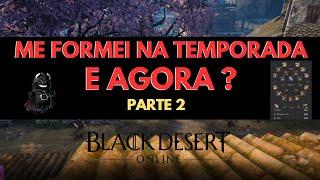 GUIA DO PÓS TEMPORADA PARTE 2 -- FIQUE FORTE E RICO RÁPIDO -- BLACK DESERT