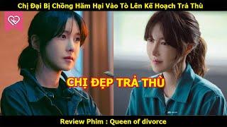 Chị Đại Lên Kế Hoạch Trả Thù Gia Đình Nhà Chồng Tài Phiệt - Review Phim Hàn