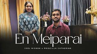 En Meiparai (Ft. Priscilla Catherine) | Joel Nishok #tamilchristiansongs