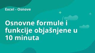 Excel osnovne formule i funkcije objašnjene u 10 minuta