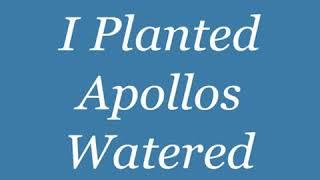 I Planted Apollos Watered (1 Cor. 3:6-7) / AC