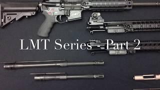 LMT MRP, MRP COB, LM8 and LM8CQB - Part 2