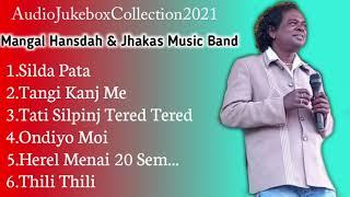 Mangal Hansda Fansan Song Collection Top 6 | Audio Jukebox 2021| Jhakas Music Band |Sdr