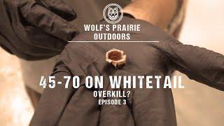 45-70 Too Much for Whitetail?