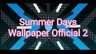 Summer Days Wallpaper Official 2 - My Intro