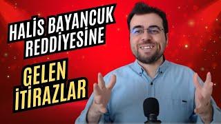 Halis Bayancuk Reddiyesine Gelen İtirazlar