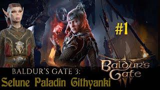 Let's Drive Shadowheart crazy playing a good Githyanki with Selune Paladin bonus