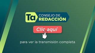 Consejo de Redacción | Miércoles, 09 de octubre | #ConsejoTA