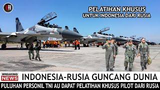 AMERIKA PANIK !! PULUHAN PILOT JET TEMPUR SUKHOI TNI AU DAPAT PELATIHAN KHUSUS DARI RUSIA