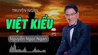 Truyện ngắn hay nhất Nguyễn Ngọc Ngạn "Việt Kiều 5" Truyện hay nhất truyện mới nhất 2024