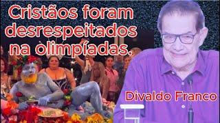  DIVALDO FRANCO - CRISTÃOS FORAM  OFENDIDOS   NA OLIMPÍADAS. #espiritismo TE INSCREVA NO CANAL.