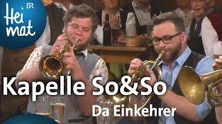 Kapelle So & So: Da Einkehrer | Wirtshausmusikanten | BR Heimat - die beste Volksmusik