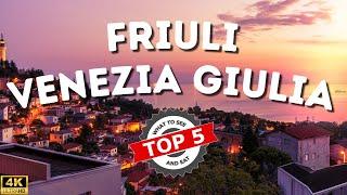 TOP 5 | FRIULI VENEZIA GIULIA - Cosa Vedere e Mangiare nel 2024 | 4K