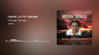 Michael Mamaia - Nanei Le Po Manaia (Audio)