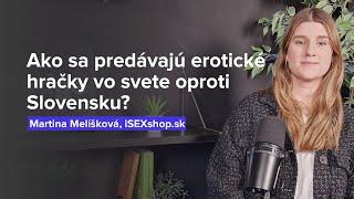 Ako sa predávajú erotické hračky vo svete oproti Slovensku? (Martina Melíšková, iSEXshop.sk)