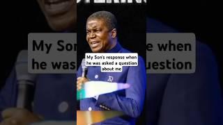 My Son's response when he was asked a question about me. - Bishop David Abioye