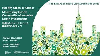 "Healthy Cities in Action: Maximizing Health Co-benefits of Inclusive Urban Investments" (2022)