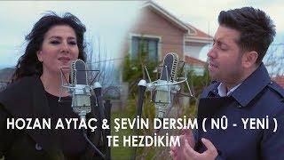 Hozan Aytaç & Şevin Dersim - Te Hezdikim / Yeni Klip "2019"(Türkçe altyazılı)