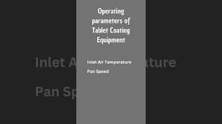 Operating parameters of tablet coating equipment