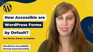 How Accessible are WordPress Forms by Default? with Gen Herres