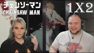 CHAINSAW MAN 1x2 | OUR NEW FAVORITE ANIME | RACING HEARTS AND HARD NIPPLES!